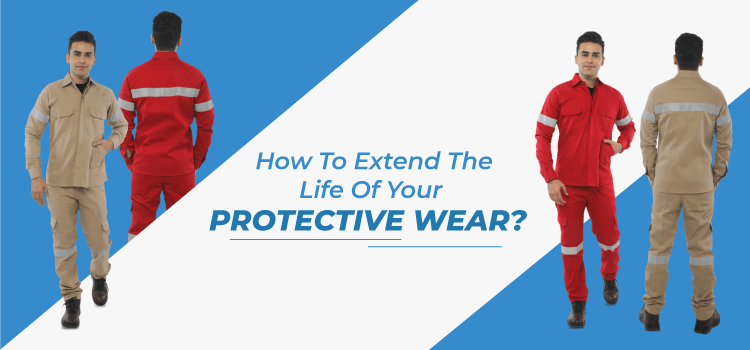 How To Extend The Life Of Your Protective Workwear